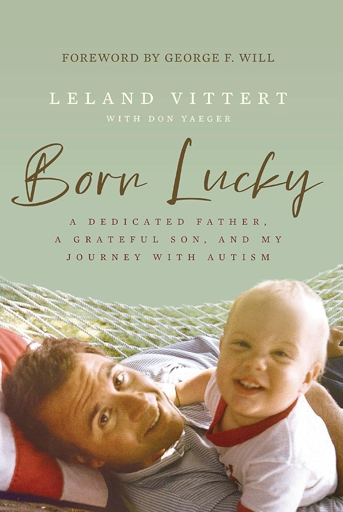 Born Lucky: A Dedicated Father, A Grateful Son, and My Journey with Autism | Signed
