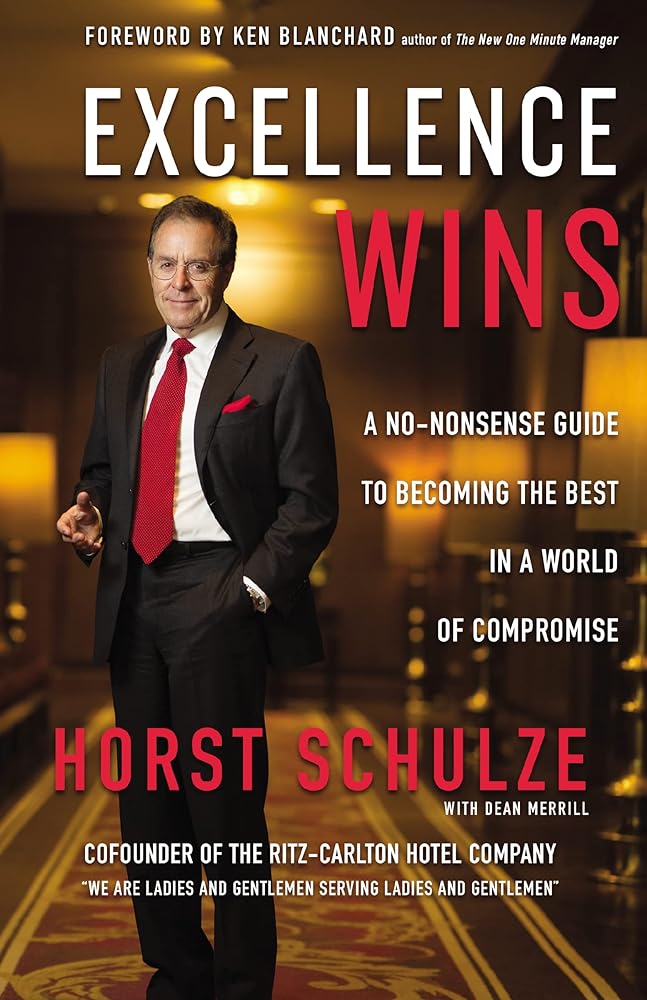 Excellence Wins: A No-Nonsense Guide to Becoming the Best in a World of Compromise