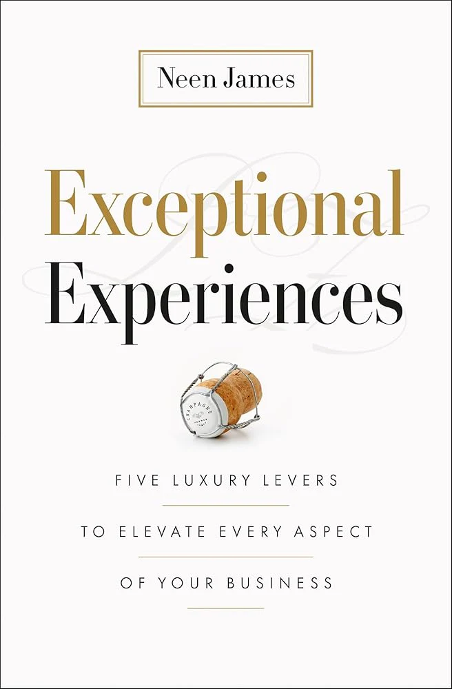 Exceptional Experiences: Five Luxury Levers to Elevate Every Aspect of Your Business | SIGNED