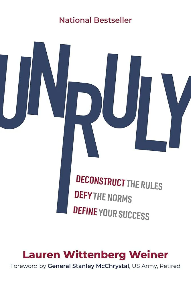 Unruly: Deconstruct the Rules, Defy the Norms, and Define Your Success | Signed